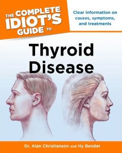 The Complete Idiot's Guide to Thyroid Disease
